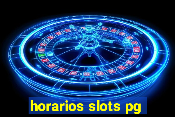 horarios slots pg